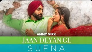 Jaan Deyan Ge Ammy Virk Full Song | Jaani Ft. B Praak | Latest Punjabi Song 2020