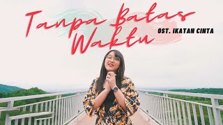 Tanpa Batas Waktu - Happy Asmara | Ost Ikatan Cinta (Official Music Video ANEKA SAFARI)
