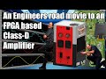 An Engineers road movie to an FPGA based Class-D-Amplifier