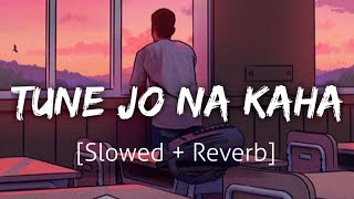 Tune Jo Na Kaha [Slowed+Reverb] | Mohit Chauhan | Lofi | Textaudio