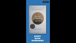 Book Summary #Shorts of The Art of Thinking Clearly by Rolf Dobelli