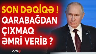 TƏCİLİ! Putin sülhməramlılara Qarabağdan çıxmaq üçün  məxfi tapşırıq verib? - Postlar ləğv edilir