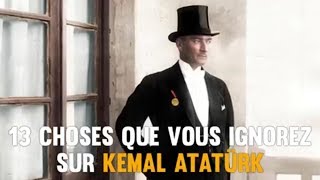 13 choses que vous ignorez sur Kemal Atatürk