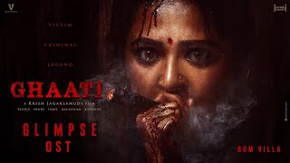 GHAATI Glimpse OST | 'The Queen' Anushka Shetty | Krish Jagarlamudi | UV Creations | BGM Villa