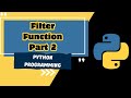 Python Functions Unraveled  Part 11|Advanced Insights into the filter() Function|Must Watch Tutorial