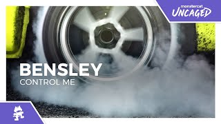 Bensley - Control Me [Monstercat Release]
