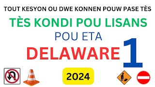 TOUT KESYON OU DWE KONNEN POUW PASE TÈS KONDI NAN ETA DELAWARE PATI 1