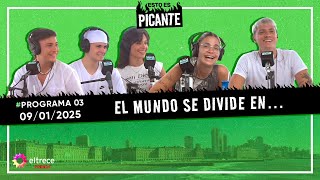 EL MUNDO SE DIVIDE EN... | ESTO ES PICANTE - PROGRAMA 03 DEL 09/01/25