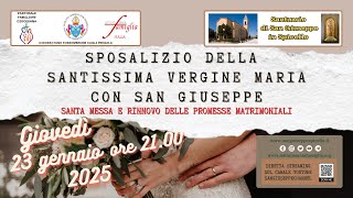 Sposalizio della Santissima.Vergine Maria con San Giuseppe - Giovedì 23 Gennaio 2025