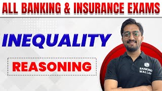 INEQUALITY | From Basic to Advanced | For All Banking & Insurance Exams | Reasoning | Banking Wallah