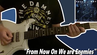 Fall Out Boy - "From Now On We Are Enemies" (Guitar Cover)