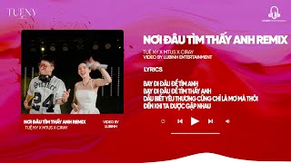 Nơi Đâu Tìm Thấy Anh Remix - Tuệ Ny x Mtus x Ciray | Bay đi đâu để tìm anh  | Nhạc Hot TikTok 2025 .