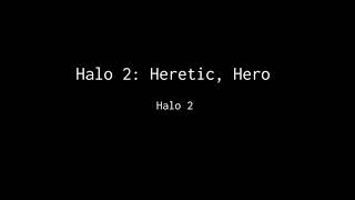 (Halo 2) Heretic, Hero Arrangement