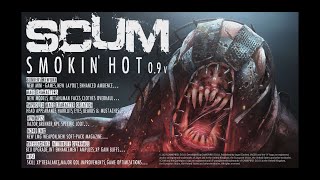 SCUM Smoking Hot 0.9v First Look!