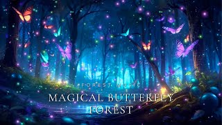 Magical Butterfly Forest | Enchanted Forest Music & Nature Sounds, For Purify Soul, Raise Vibrations