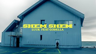 shem shem feat. GODELLA - LUUK (Prod. by DavïdM)