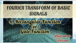 Fourier Transform of Basic Signals | Rectangular Function | Gate Function