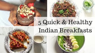 5 QUICK & HEALTHY INDIAN BREAKFAST IDEAS [VEGAN] | Ranju N