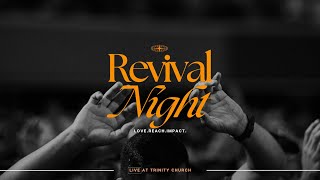 Revival Night - Wednesday Experience at Trinity Church!