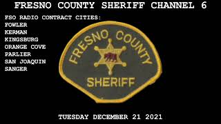 Fresno County Sheriff Channel 6 Scanner Audio. December 21 2021