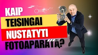 Kaip Teisingai Nustatyti Savo Fotoaparatą? | Dobrovolskio Fotografijos Kursai