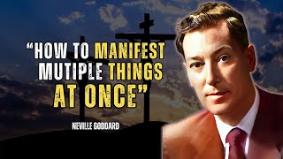 Neville Goddard - How To Manifest Mutiple Things At Once