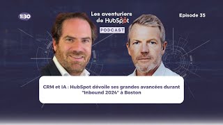 Les aventuriers de HubSpot Ep35 : Retour sur le salon Inbound 2024 de HubSpot à Boston