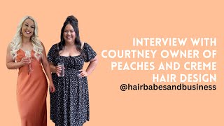 Interview With Courtney, Owner of Peaches \u0026 Creme Hair Design