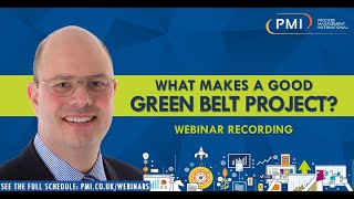 What Makes a Good Green Belt Project? Webinar Recording