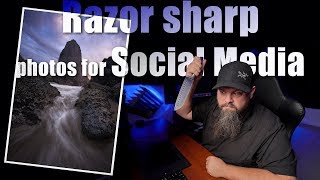 Razor Sharp -  Sharpening and workflow for Social Media