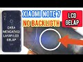 XIAOMI NOTE 7 LCD GELAP ? NO BACKLIGHT  ? LAMPU LCD PADAM ?