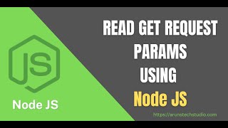 How to read GET Request Params | Node JS Tutorial #3 | Arun's Tech Studio