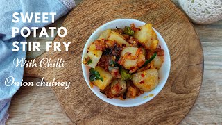 Stir Fried Sweet Potato and Chilli Onion Chutney | Healthy and Delicious Sweet Potato Recipe |Ep:471