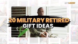 20 Gift Ideas for the Retired Military Personnel in Your Life"