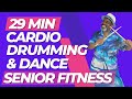 Fun Cardio Drumming and Dance Fitness Workout for Seniors and Anyone Else | 29 Min | Low Impact