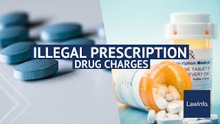 Illegal Prescription Drug Charges | LawInfo