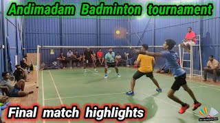 Andimadam Badminton tournament | Final | Match highlights | Ghouse \u0026 Ashik VS Dinesh \u0026 Soundar.