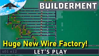Huge New Wire Factory! 🏭| Let's Play Builderment s01 e12