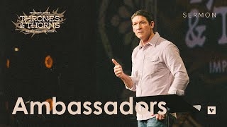 Ambassadors – Thrones \u0026 Thorns – Week 6 – Sermon – Matt Chandler – 11/10/24