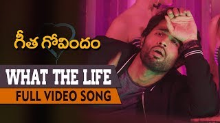 What The Life Full Video Song | Geetha Govindam | Vijay Deverakonda, Rashmika Mandanna, Gopi Sunder