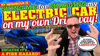 I'm BEING SUED by my NEIGHBOUR for CHARGING my ELECTRIC CAR on MY OWN DRIVE next to THEIR HOUSE!