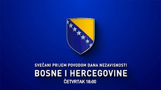 Svečani prijem povodom Dana nezavisnosti BiH - UŽIVO