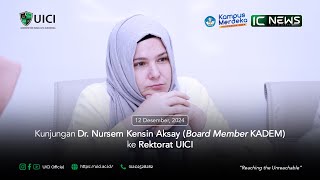 Kunjungan Dr. Nursem Kensin Aksay ke Rektorat UICI - #ICNews