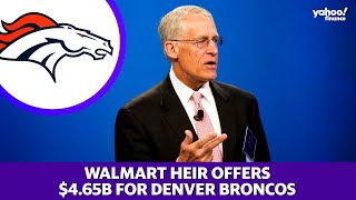 Walmart heir Rob Walton’s $4.65 billion offer accepted by Denver Broncos