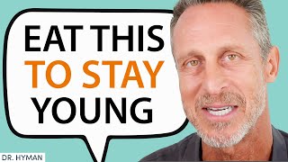The TOP FOODS To Eat To Heal The Body & LIVE OVER 100+ Year Old | Dr. Mark Hyman