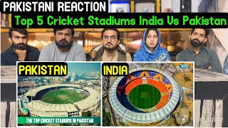 Pakistani Reacts To Top 5 Cricket Stadiums India Vs Pakistan | Champions Trophy 2025.