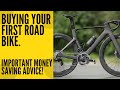 Buying your first road bike? IMPORTANT MONEY SAVING ADVICE for new riders.