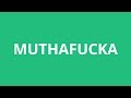 How To Pronounce Muthafucka - Pronunciation Academy