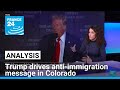 'Occupied America': Trump further demonizes immigrants in Colorado campaign speech • FRANCE 24