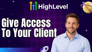 How to Give Access to Your Client in GoHighLevel (Easiest Way)